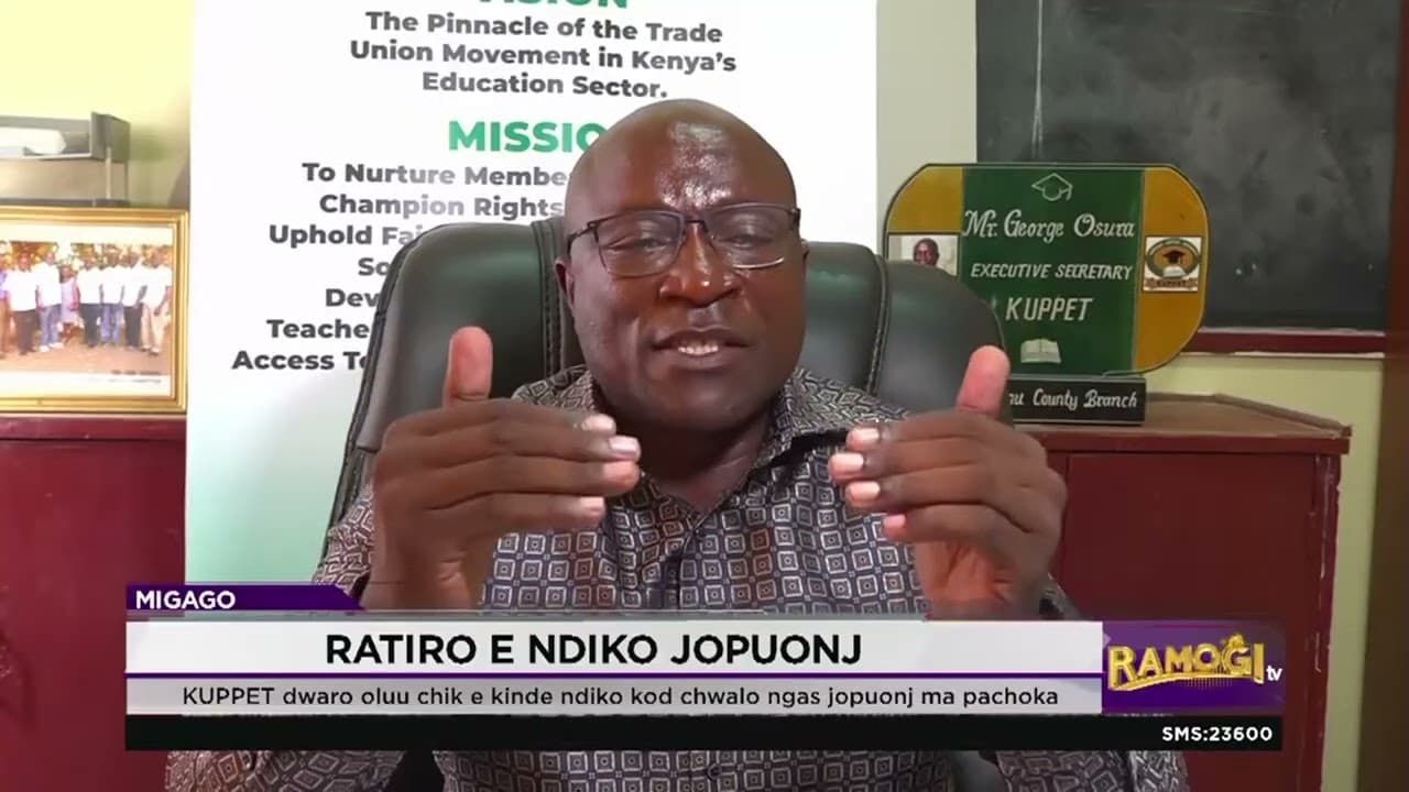 KUPPET dwaro oluu chik e kinde ndiko kod chwalo ngas jopuonj