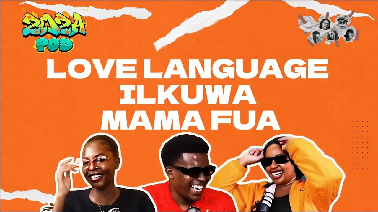 ZOZA PODCAST: LOVE , LOSS & MAMA FUA || EPISODE 99