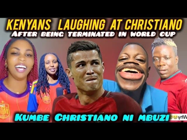 HILARIOUS Kenyans are LAUGHING at CHRISTIANO RONALDO after Bieng REMOVED From WORLD CUP