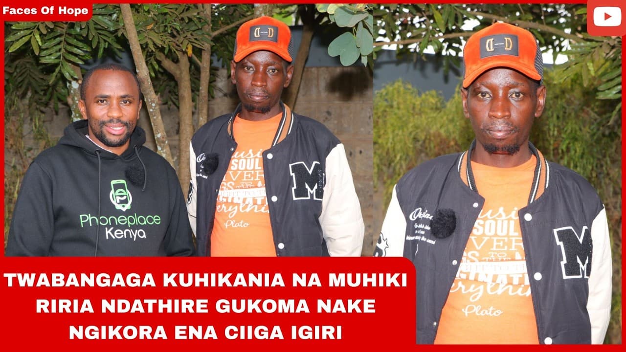 TWABANGAGA KUHIKANIA NA MUHIKI RIRIA NDATHIRE GUKOMA NAKE NGIKORA ENA CIIGA IGIRI