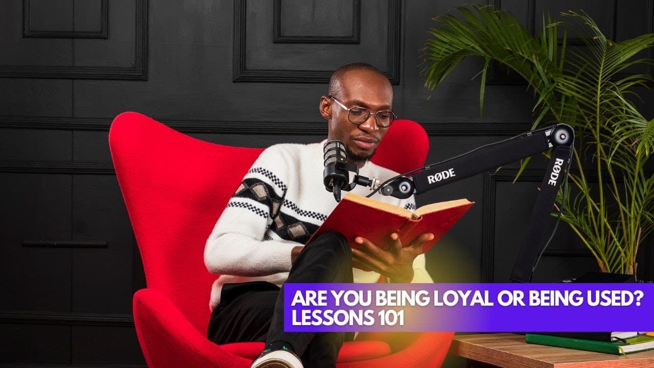 Are You Being Loyal Or Being Used? || Lessons At 30 With Dr Ofweneke