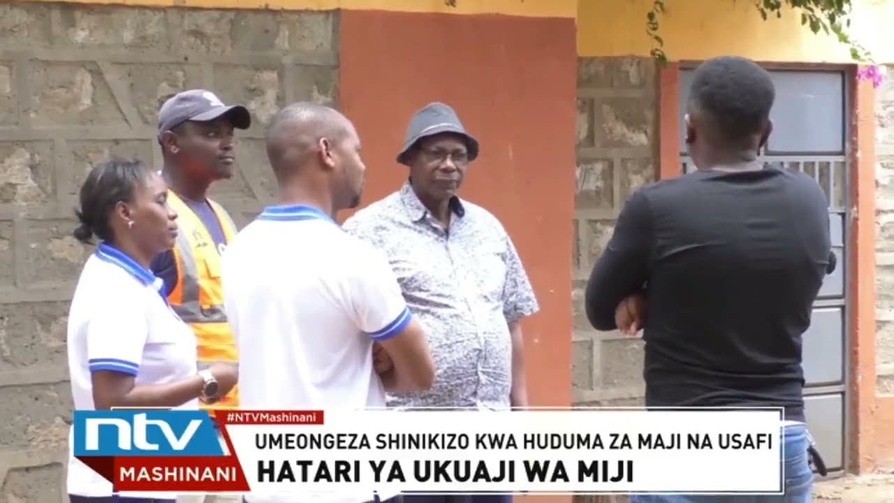 Murang'a: Ukuaji wa haraka wa miji waongeza shinikizo kwa huduma za maji na usafi