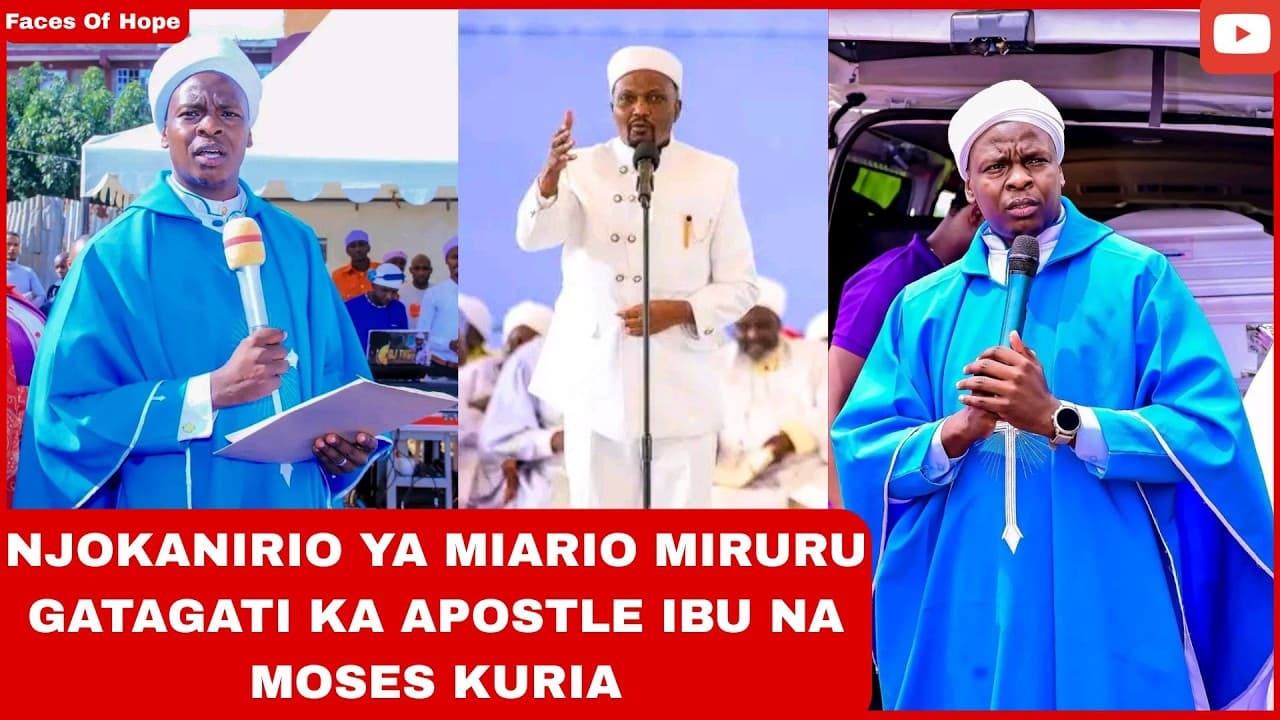 NJOKANIRIO YA MIARIO MIRURU GATAGATI KA APOSTLE IBU NA MOSES KURIA