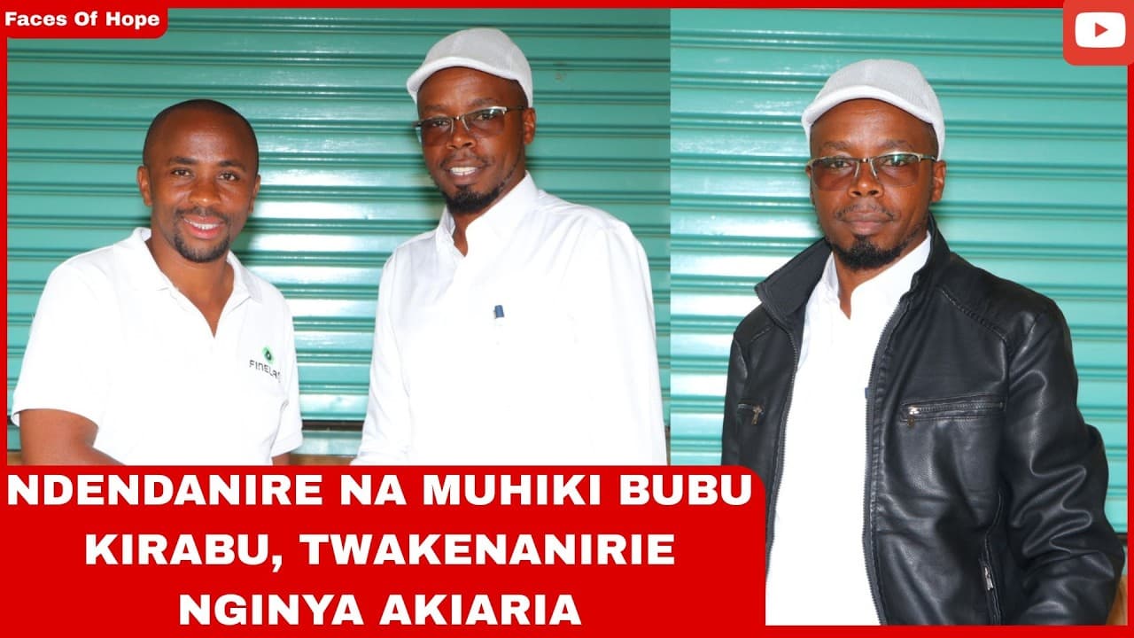 NDENDANIRE NA MUHIKI BUBU KIRABU, TWAKENANIRIE NGINYA AKIARIA