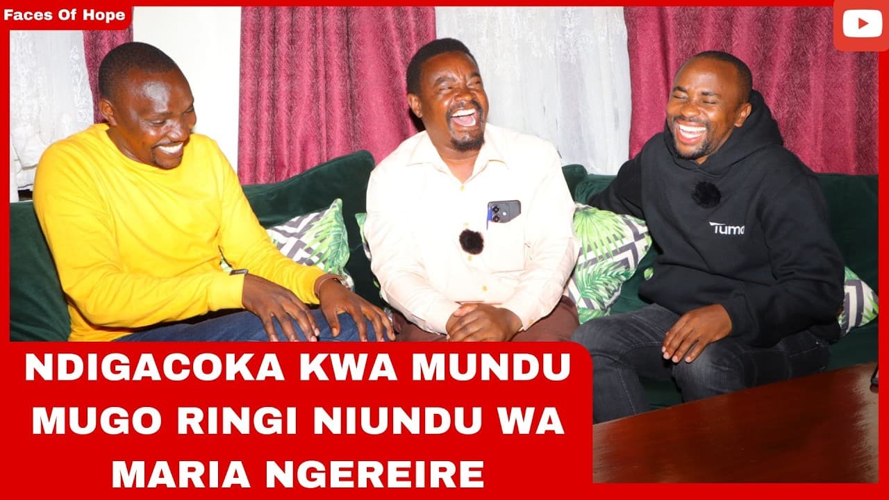 NDIGACOKA KWA MUNDU MUGO RINGI NIUNDU WA MARIA NGEREIRE