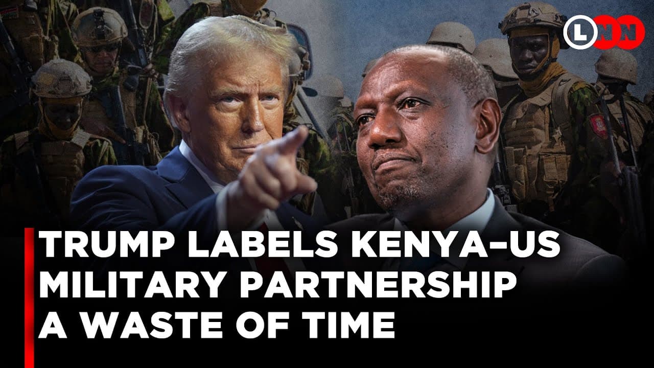 Trump Humiliates Kenya, Calls US-Kenya Military Partnership a Waste of Time & Money | LNN