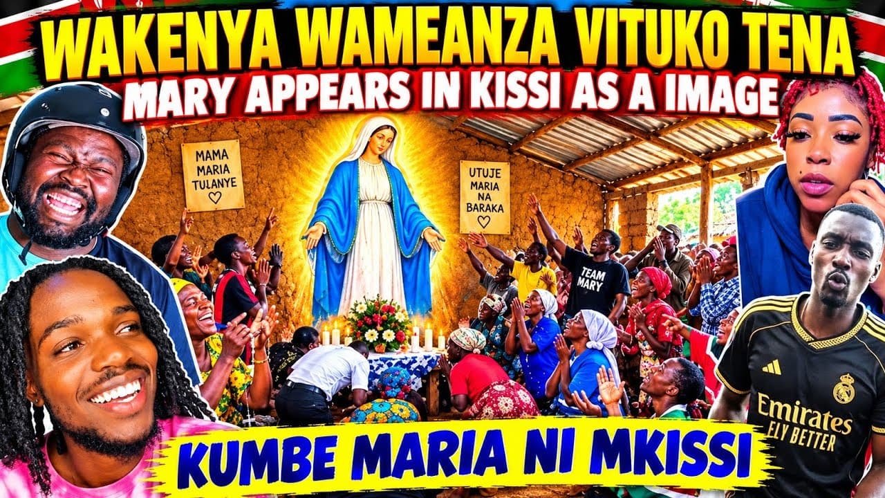 HILARIOUS Drama in Kenya after Rumors Of Mary Appear in Kissi