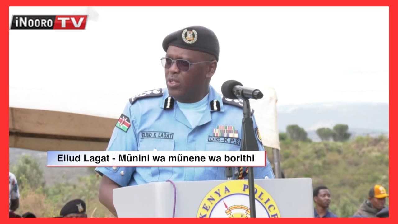 DIG Eliud Lagat gũtetera borithi akiuga nĩmarang'ethanĩra na nyanake