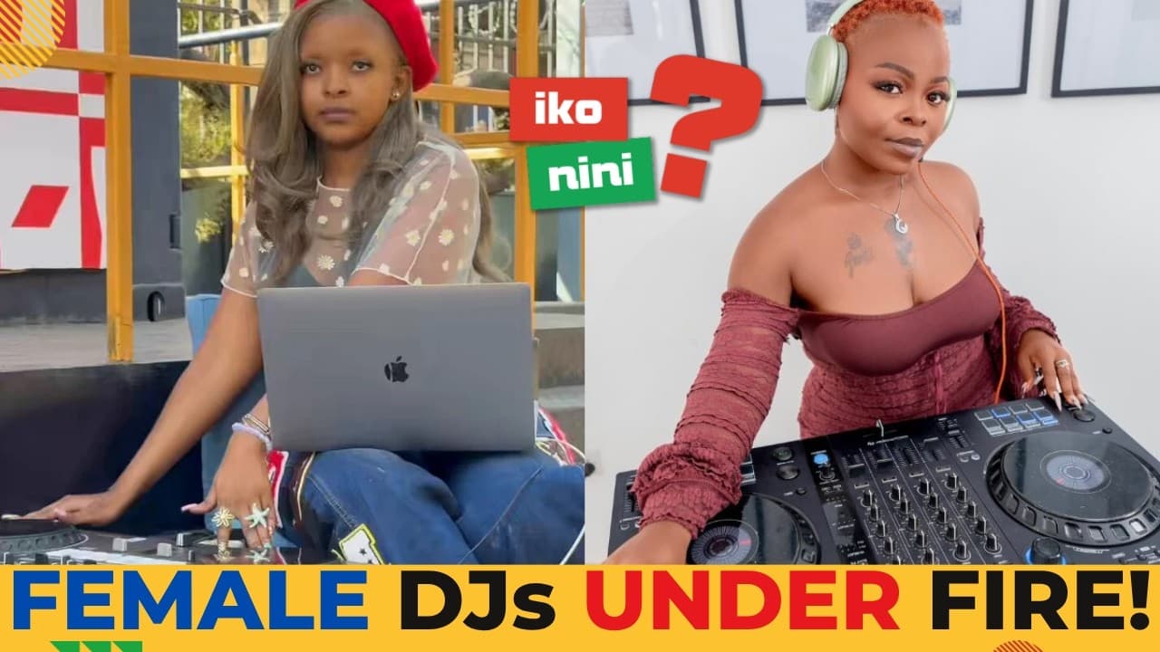 Female DJs Face Backlash Over Their Skills, Standard Group Scandal and Gideon’s Ruto Dilemma