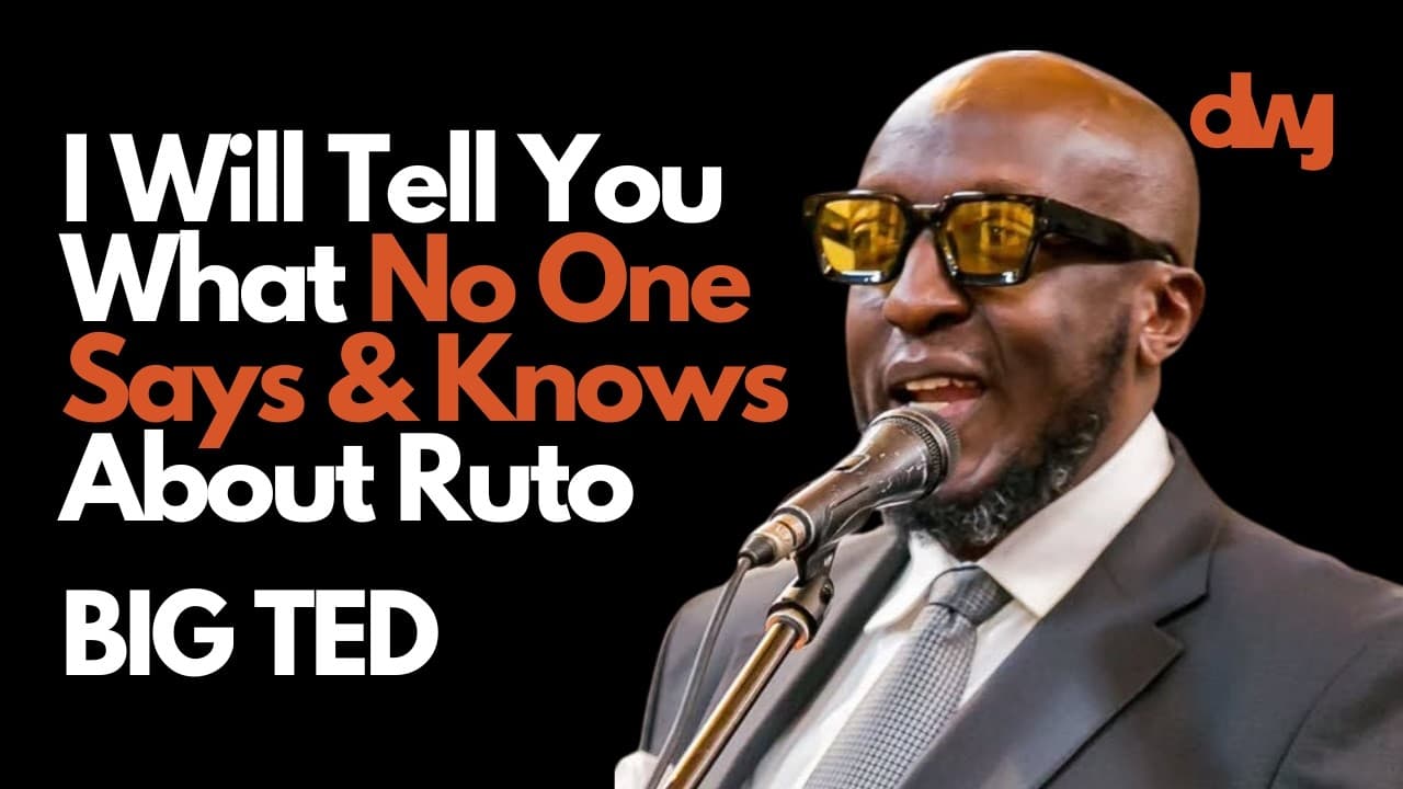 I Will Tell You What No One Says & Knows About Ruto - Big Ted Balozi