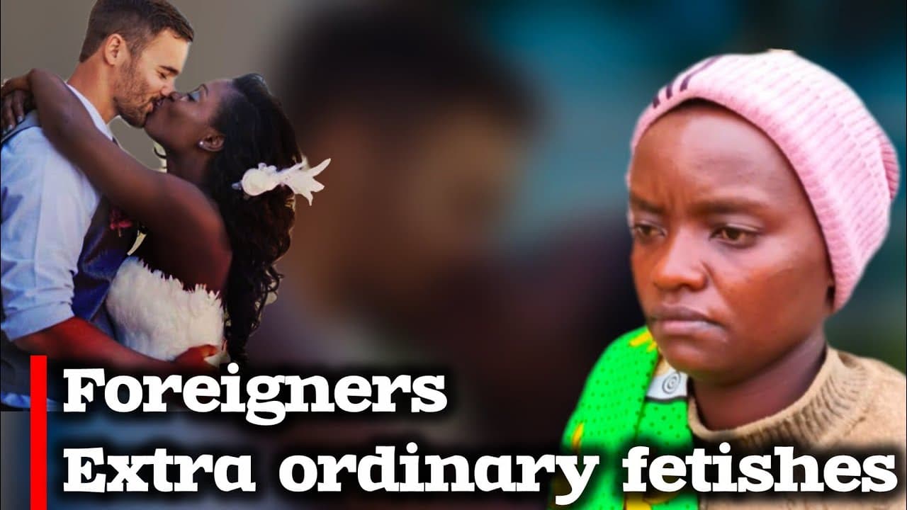 Mzungu demolished  my sim II  | How I was involved with foreigners with abnormal fetishes