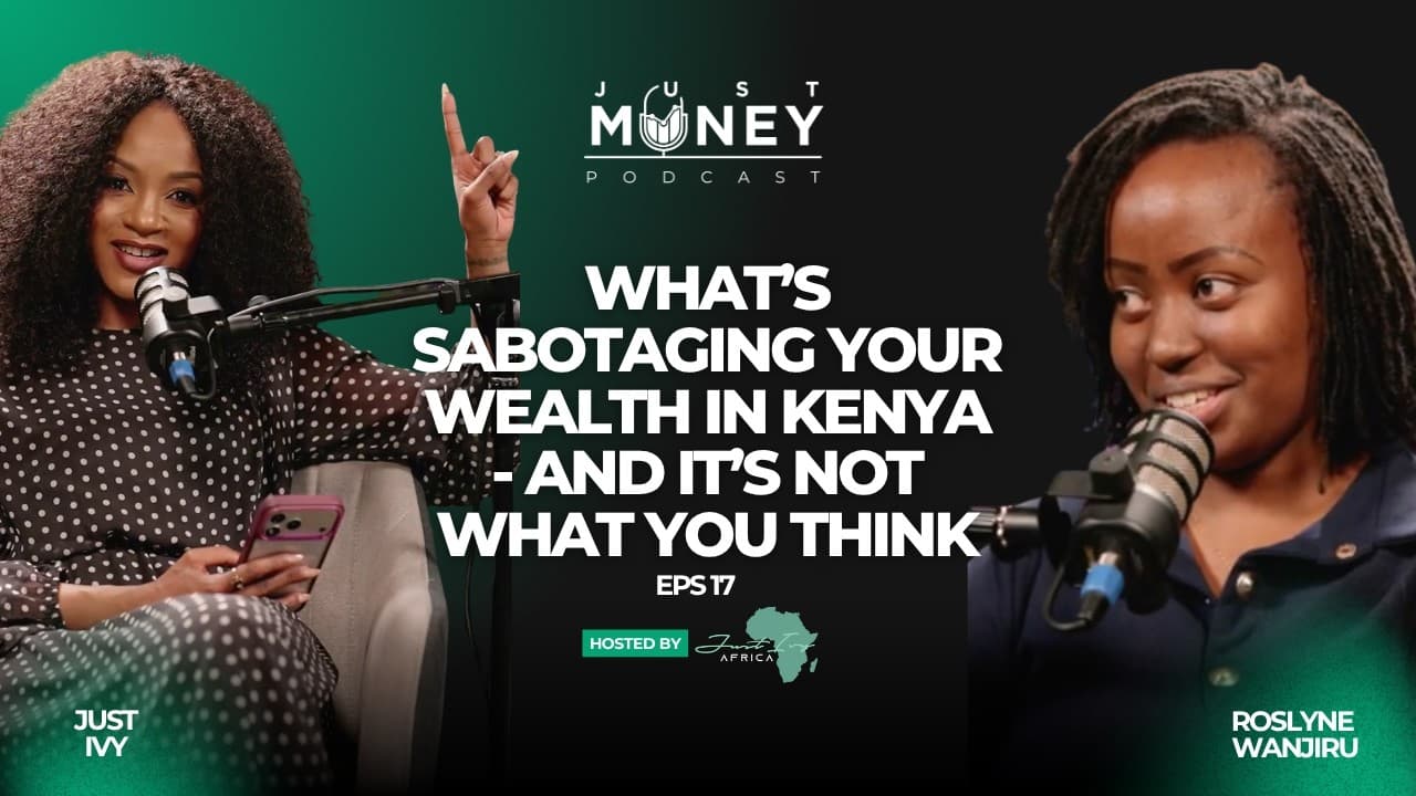 What’s Sabotaging Your Wealth in Kenya - And It’s Not What You Think