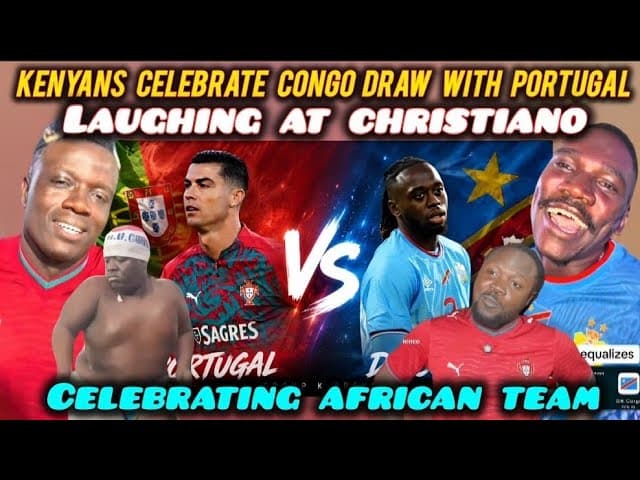 FUNNY Kenyans CELEBRATE Congo DRAW with Portugal & Laugh at Christiano for NOT Scoring in WORLD CUP