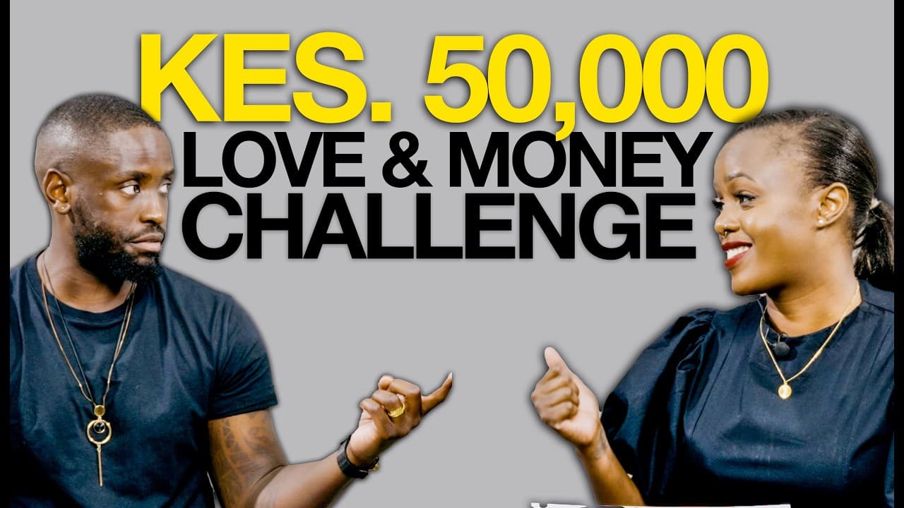 Love & Money Festival Challenge with Barrack Bukusi & Jules Her