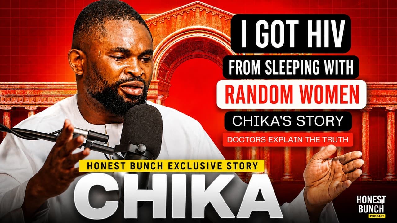 I Got HIV From Sleeping With Random Women | Chika's Story + Doctors Explain The Truth | Honest Bunch