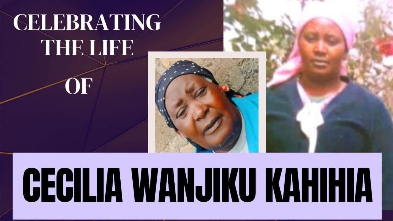 CELEBRATING THE LIFE OF CECILIA WANJIKU KAHIHIA
