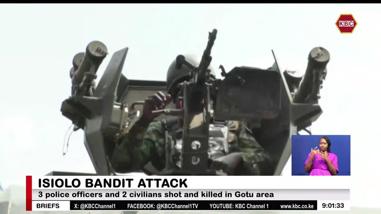 Isiolo Banditry I Three Police Officers, Two Civilians Killed in Gotu Shooting