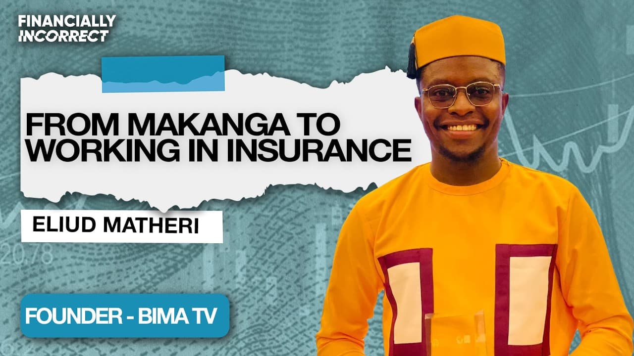 From Makanga to Working In Insurance | Eliud Matheri