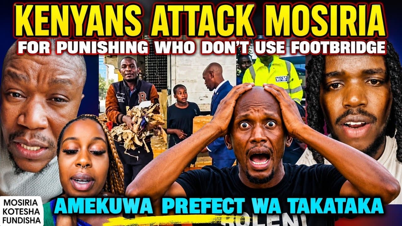 ANGRY Kenyans ATTACK MOSIRIA for PUNISHING Pedestrian Who DON'T USE FOOTBRIDGE to Collect DUST