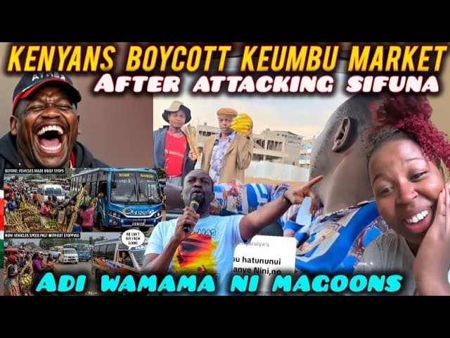 HILARIOUS Kenyans BOYCOTT Keumbu Market BUSINESS after ATTACKING SIFUNA Calling them GOONS