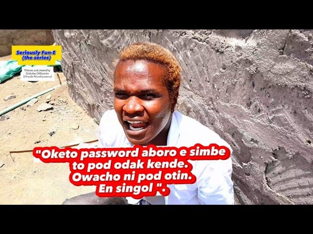 oketo password aboro e simbe to pod odak kende. Ni pod otin. En single 😂😂