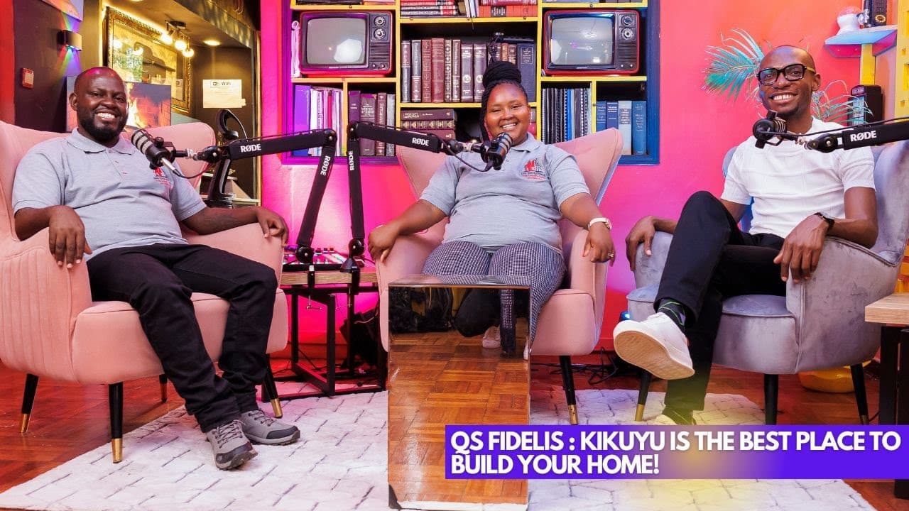 QS Fidelis: Kikuyu Is the Best Place to Build Your Home! | Lessons at 30 with Dr. Ofweneke