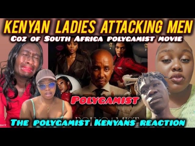 UNBELIEVABLE Kenyan Ladies OVERREACTING & ATTACKING Men Coz of THE POLYGAMIST movie from South Afric