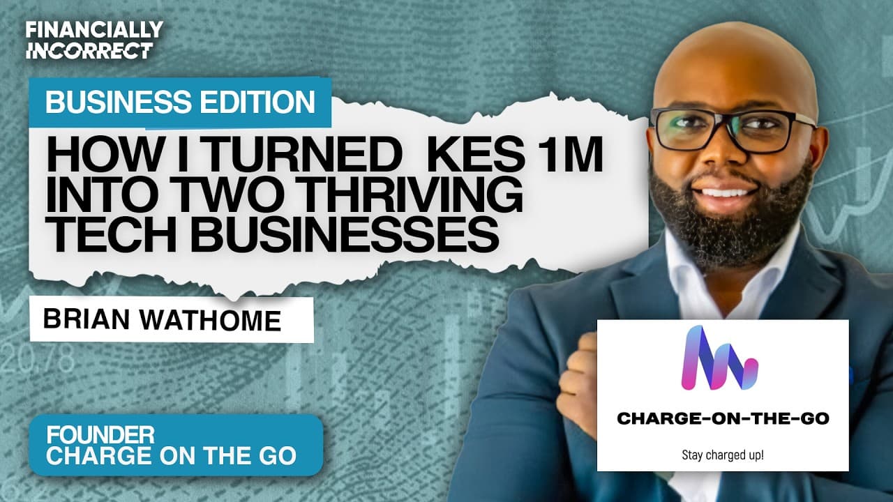 Brian Wathome on Building Charge On The Go & a 60,000 - User Game Platform | Business Edition