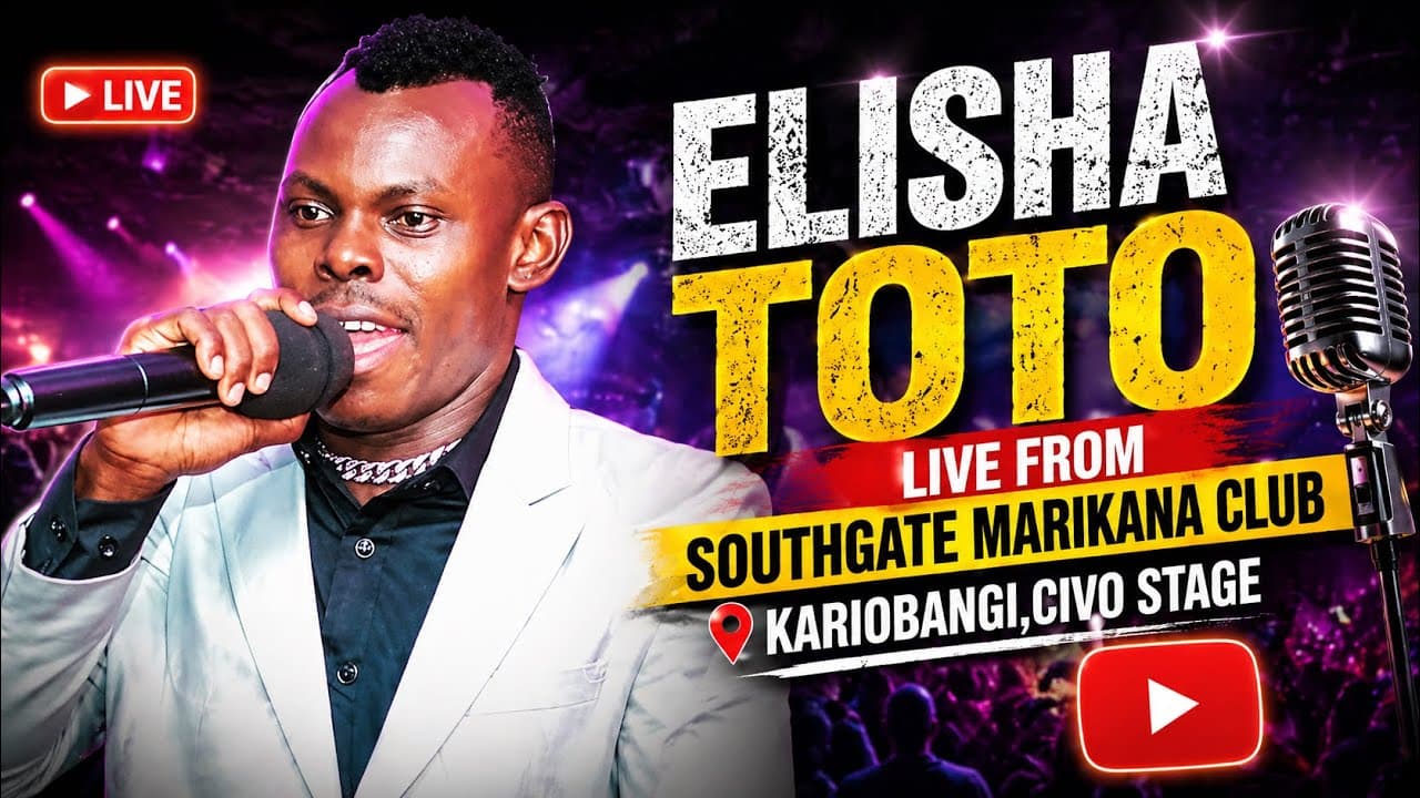 ELISHA TOTO LIVE FROM SOUTHGATE MARIKANA CLUB KARIOBANGI,CIVO STAGE