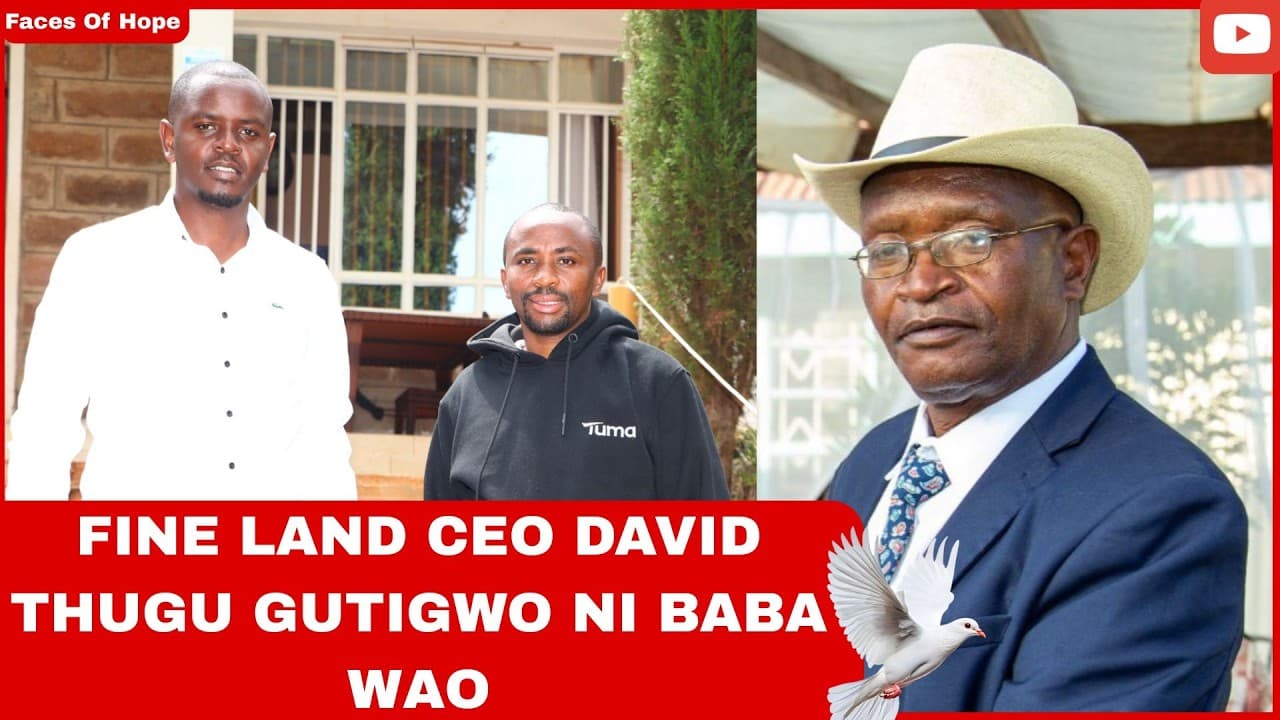 FINE LAND CEO DAVID THUGU GUTIGWO NI BABA WAO