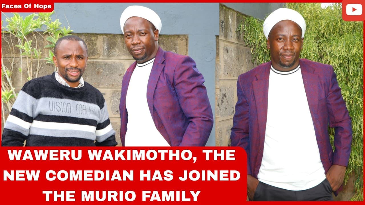 WAWERU WAKIMOTHO, THE NEW COMEDIAN HAS JOINED THE MURIO FAMILY