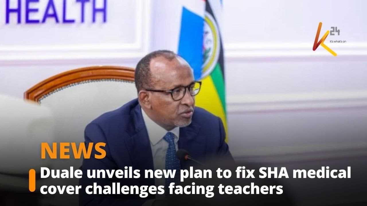 Duale unveils new plan to fix SHA medical cover challenges facing teachers