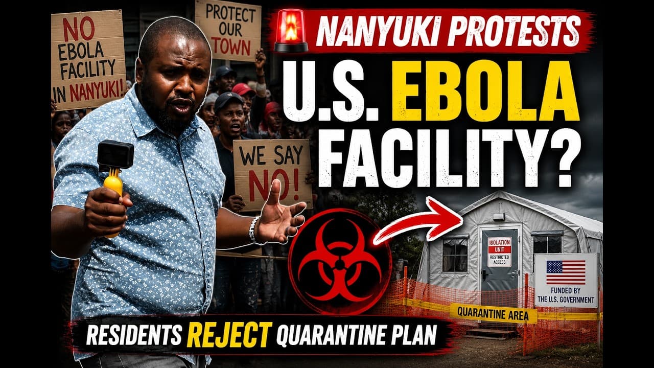"Nanyuki Residents Protest Proposed U.S. Ebola Quarantine Facility"