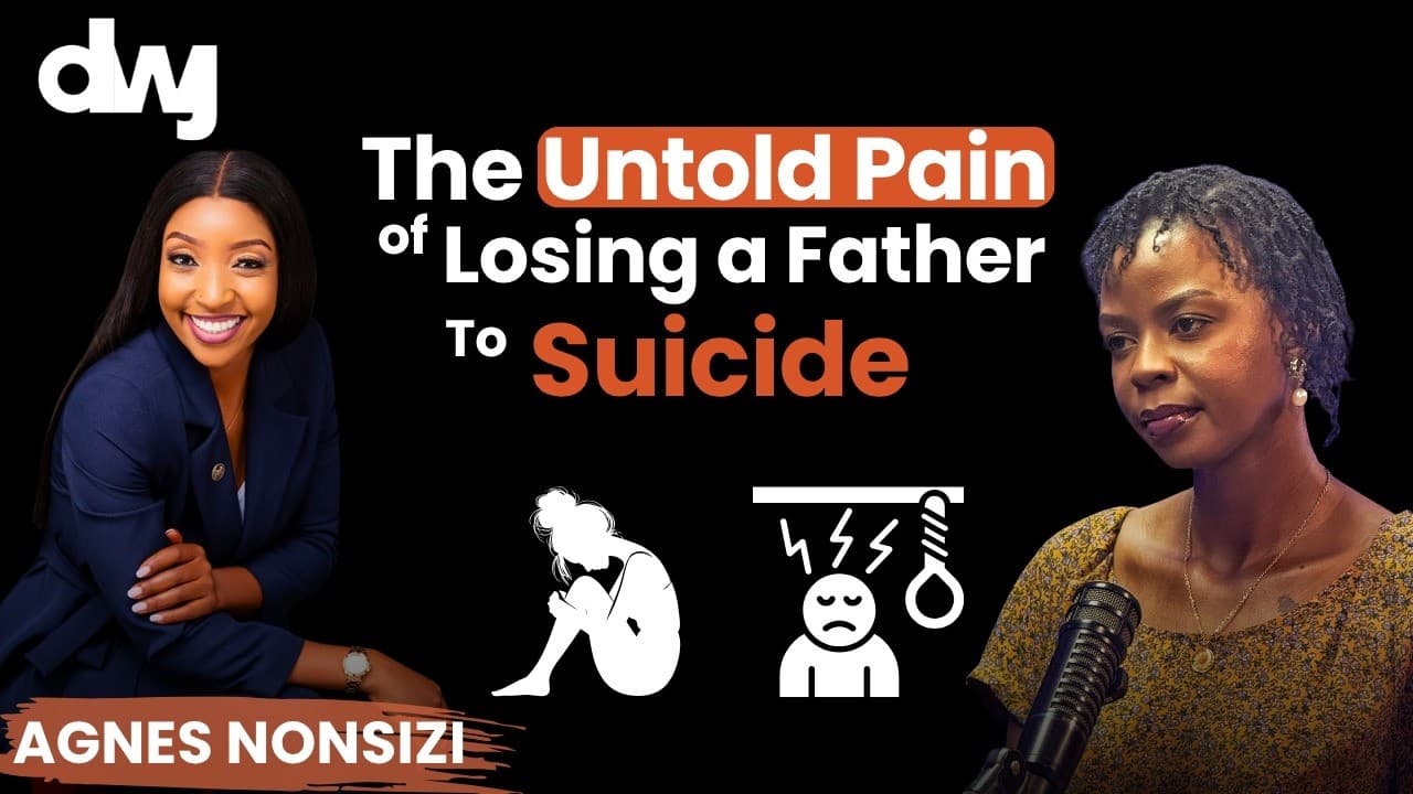 The Untold Pain of Losing a Father to Suicide Ft Nonsizi Agnes
