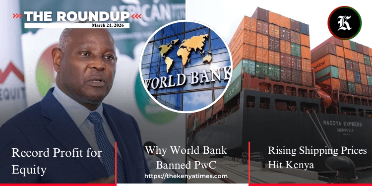 How Equity Shareholders Will Be Paid After Record Profit and Why World Bank Banned PwC in Kenya
