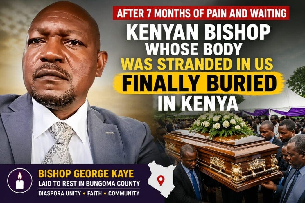 Kenyan Bishop’s Saga: Stranded in US, Finally Laid to Rest