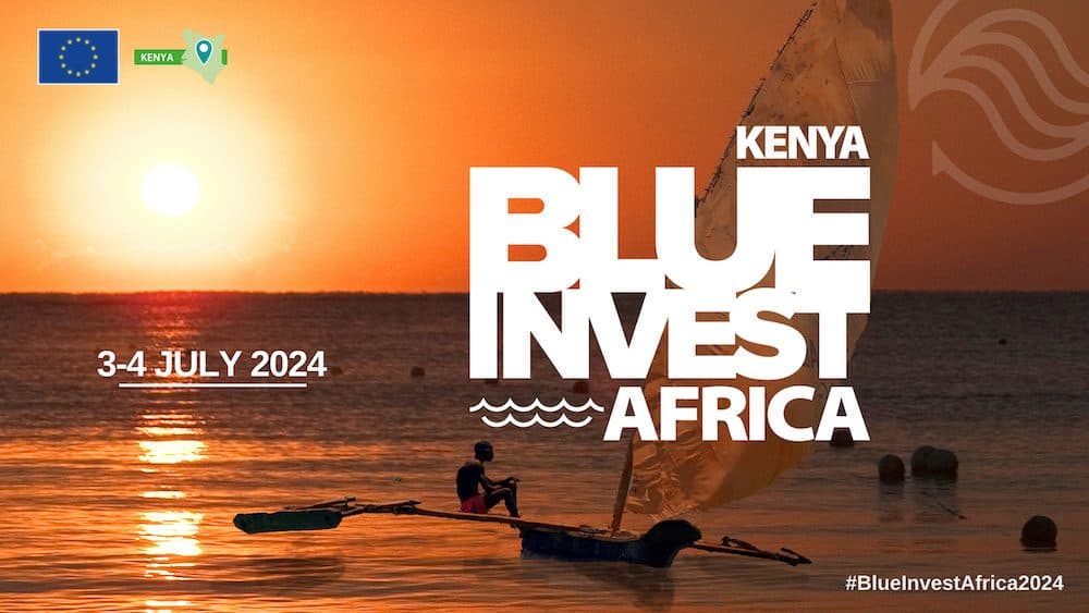 BlueInvest Africa 2024 B2B event to take place on 3-4 July in Kenya