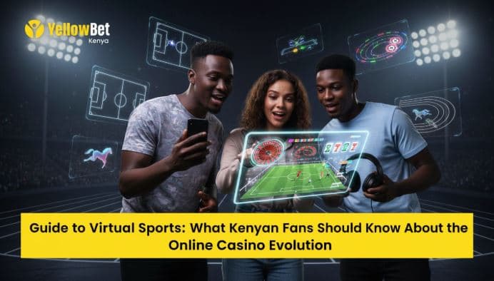 Guide to Virtual Sports: What Kenyan Fans Should Know About the Online Casino Evolution