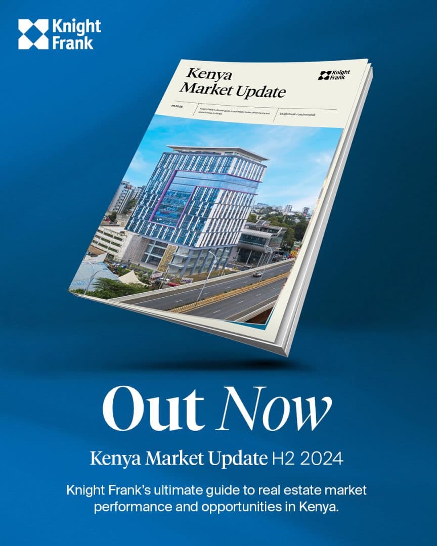 Knight Frank: Kenya’s real estate sector grows 5.6% in H1 2025 as infrastructure investments Top Ksh. 217 billion