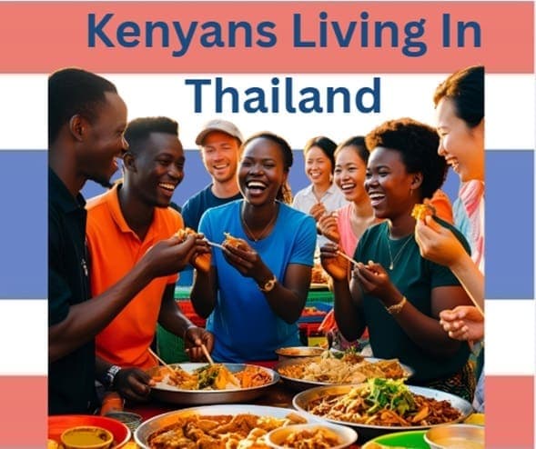 Discovering Thailand: The Unique Experiences of Kenyans Living Abroad