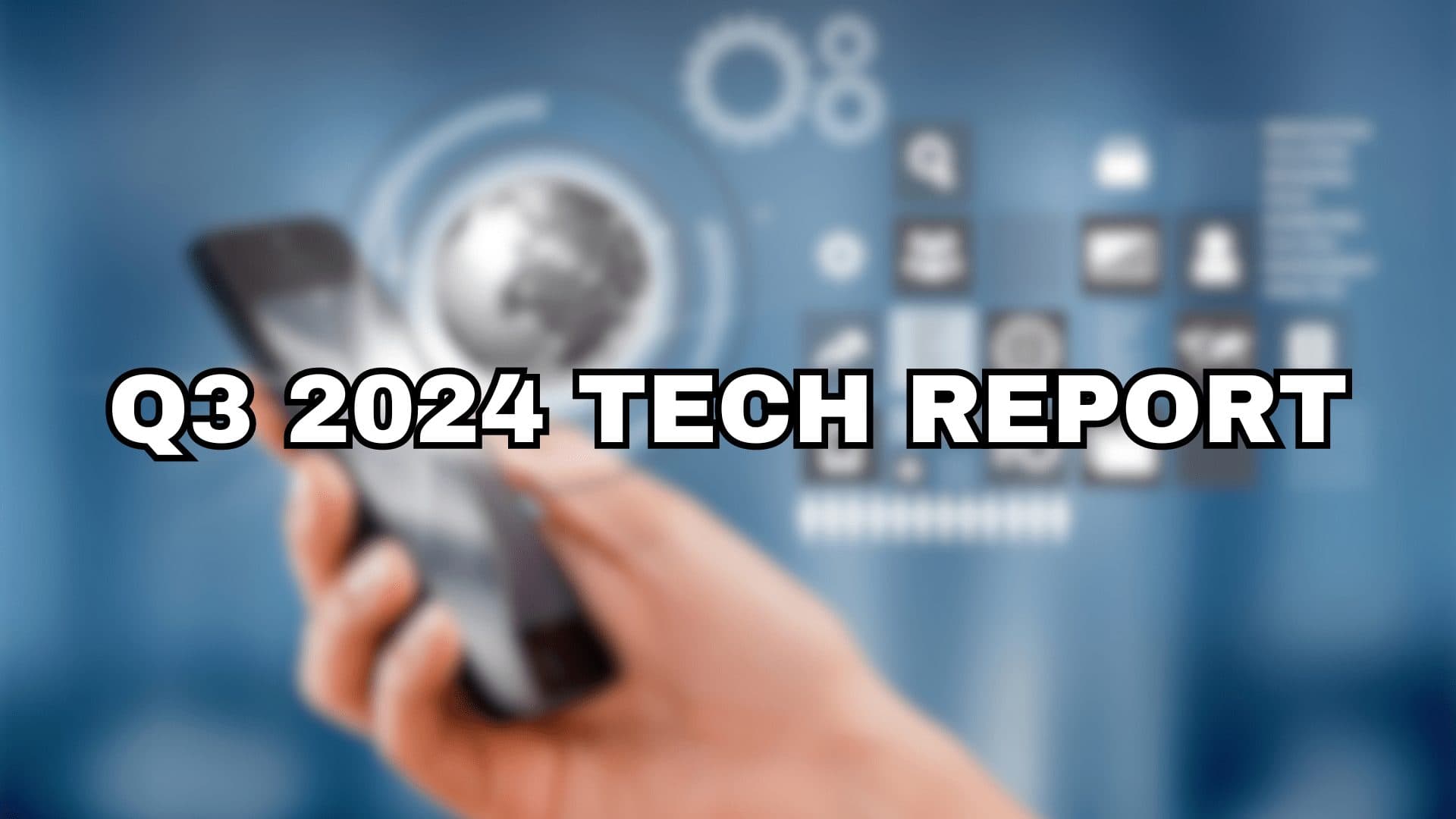 Q3 2024 Tech Report Unveils Surprising Industry Trends