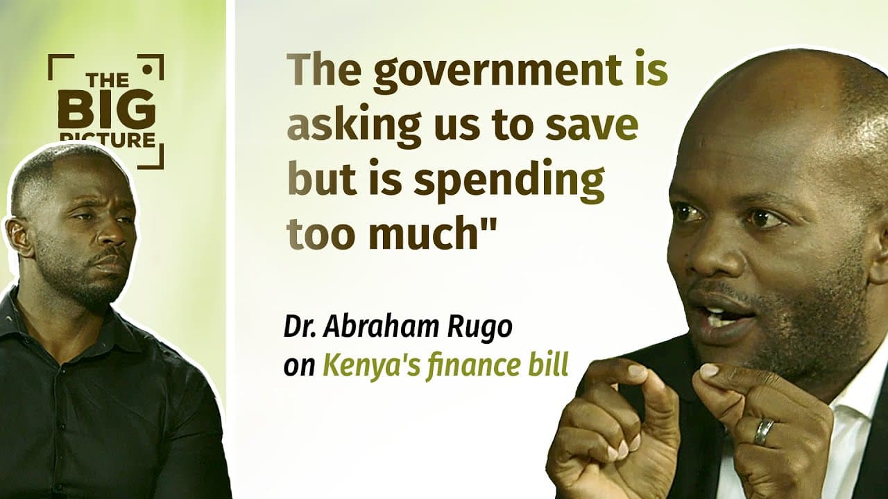 The Big Picture Season 2 Episode 2: Dr Abraham Rugo on Kenya’s Finance Bill