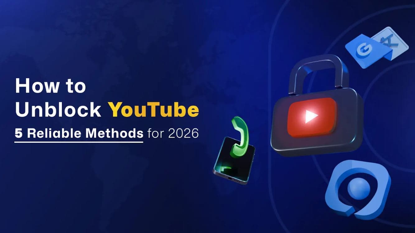 How to Unblock YouTube: 5 Reliable Methods for 2026