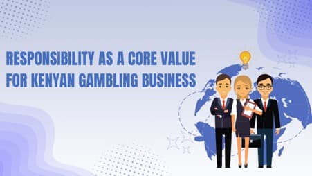 Responsibility as a Core Value for Kenyan Gambling Business