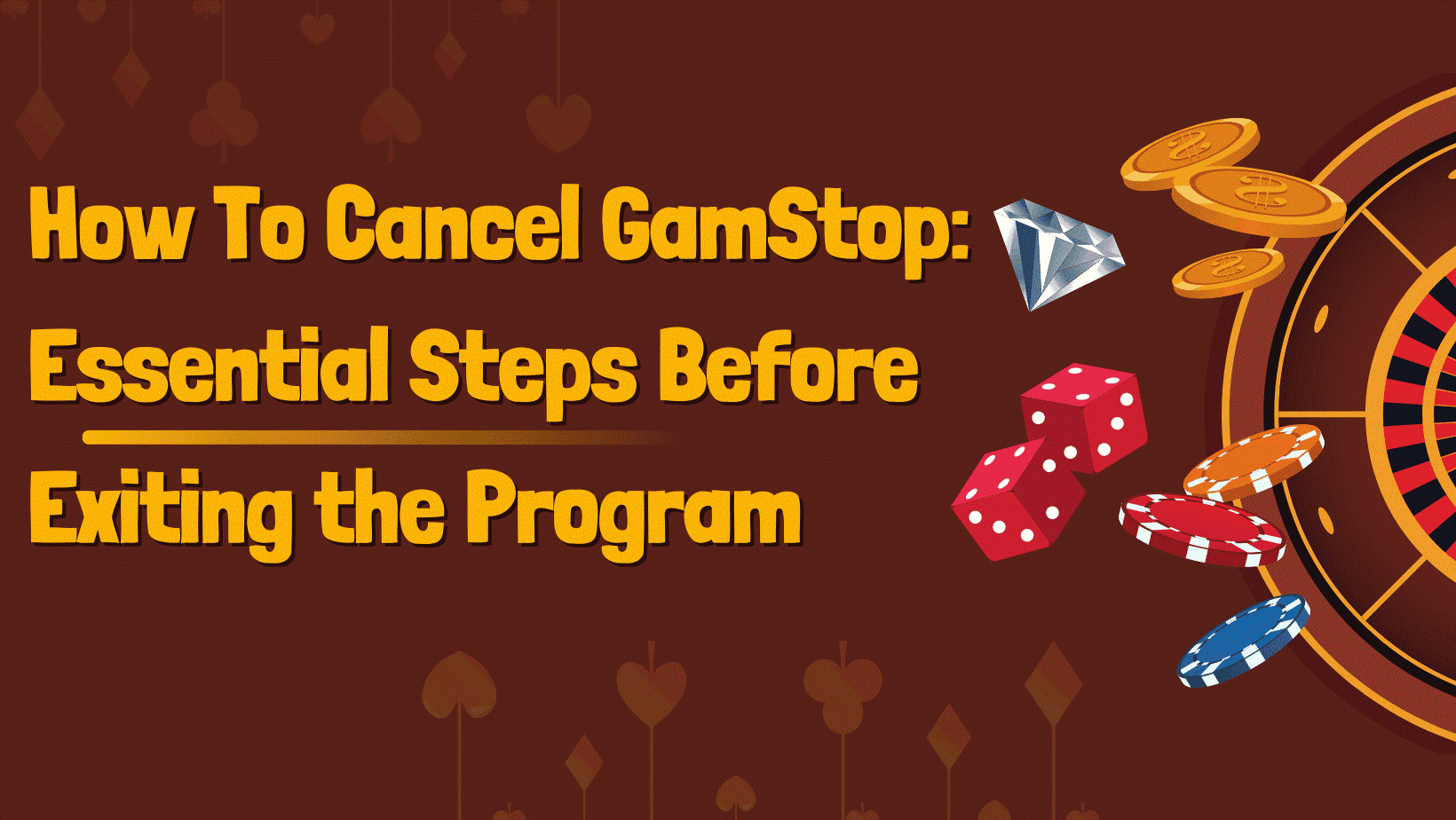 How To Cancel GamStop: Essential Steps Before Exiting the Program