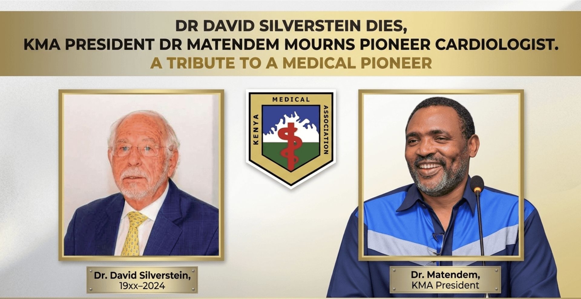 KMA President Dr Matende mourns pioneer cardiologist Dr David Silverstein