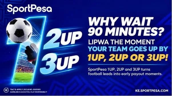 SportPesa 1UP, 2UP and 3UP turns football leads into early payout moments