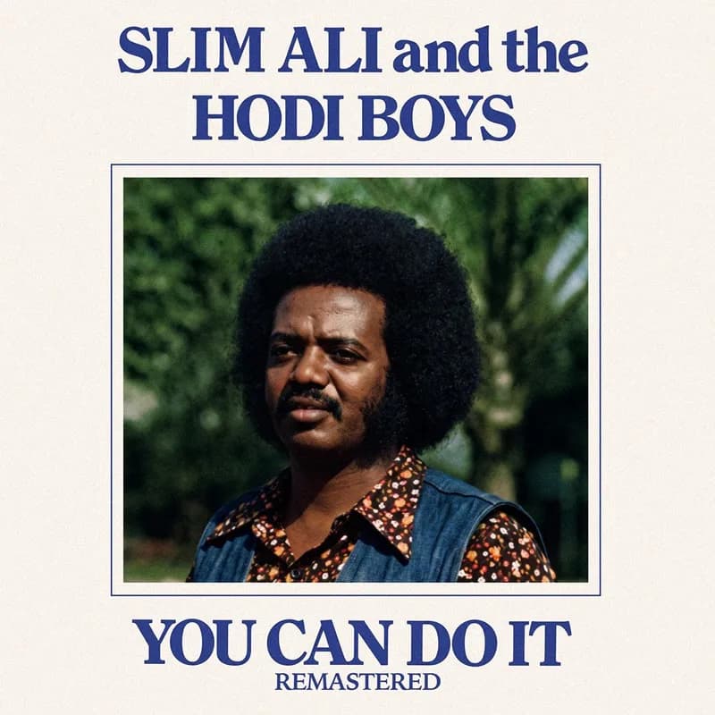 Slim Ali & The Hodi Boys’ Remastered “You Can Do It” Bridges Vinyl Vaults And The Digital Age