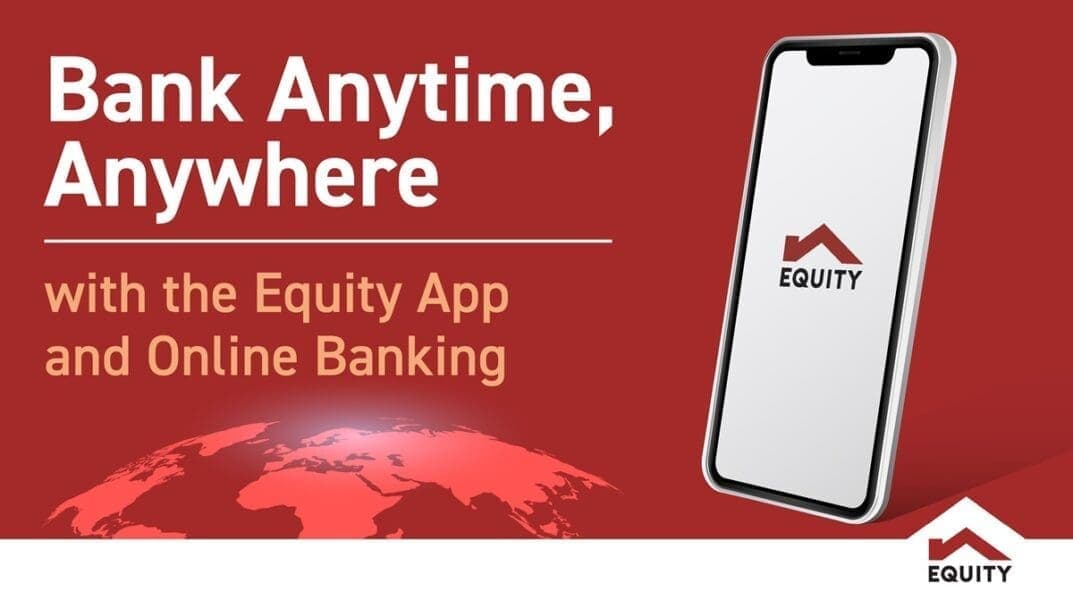 Bank Anytime, Anywhere with Equity Mobile App and Equity Online