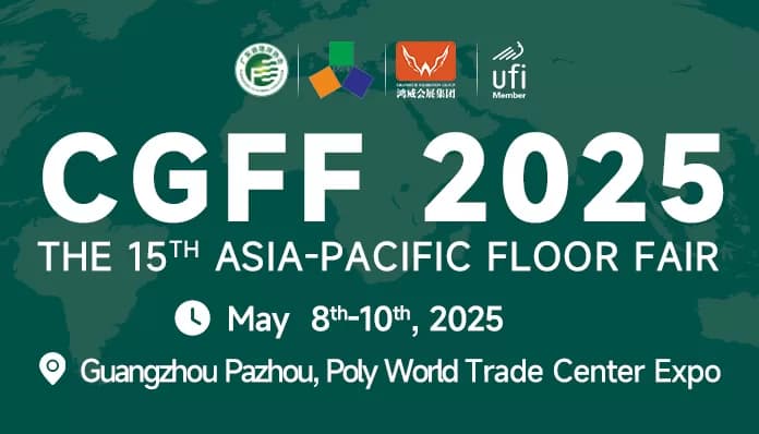 The 15th Asia-Pacific Floor Fair May 8-10, 2025 Poly World Trade Center Expo, Pazhou, Guangzhou